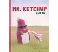 Mr. Ketchup and Me