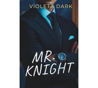 MR. KNIGHT: Mein One-Night-Stand mit dem CEO, der sich als mein Professor entpuppt: 2 (Die MR. UNWIDERSTEHLICH-Reihe)