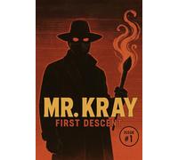 Mr. Kray: The First Descent (Mr. Kray Series)