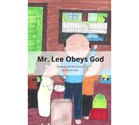 Mr. Lee Obeys God: Adventures Through Faith & The Bible for Kids Book 2 (Adventures Through Faith & The Bible for Kids Series)