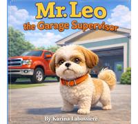 Mr. Leo The Garage Supervisor (Family Pet Series)