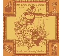 Mr Lewis & Funeral 5 - Murder & The Art of the Dance