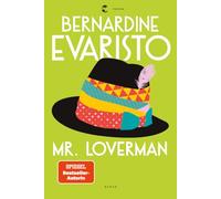 Mr. Loverman: Roman | 'Sagenhaft witzig, sehr ironisch und auf abgedrehte Weise sprachverliebt.' Deutschlandfunk