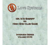 Mr. M and Sheriff - Love Systems Interview Series Vol. 28: High-End Club Game
