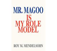 Mr. Magoo Is My Role Model: The Education Of A Psychoanalyst