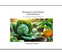 Mr Mango and the Quiet Caterpillar: Mrs Strawberry and Mr Mango's Garden Adventures