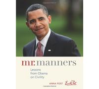 Mr. Manners: Lessons from Obama on Civility