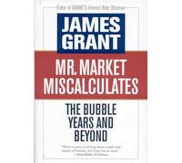 Mr Market Miscalculates: The Bubble Years and Beyond