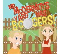 Mr. McDermitt's Yard Has Boogers!: Another Adventure with Sydney and Mason