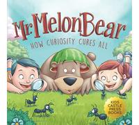 Mr. Melon Bear: How Curiosity Cures All: A fun and heart-warming Children's Illustration story that teaches kids about creative problem-solving Kids ... (Original Picture Books Series for Kids))