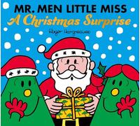 Mr. Men Little Miss: A Christmas Surprise: A NEW funny, festive illustrated children’s story which makes the perfect stocking filler (Mr. Men & Little Miss Celebrations)