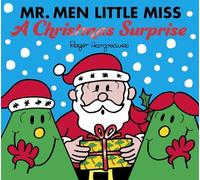 Mr. Men Little Miss: A Christmas Surprise: A funny, festive illustrated children’s story new for 2025! The perfect stocking filler for kids aged 2, 3, 4, 5 and up (Mr. Men & Little Miss Celebrations)