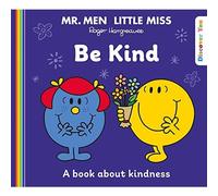 Mr. Men Little Miss: Be Kind: A Book about Kindness from the New Illustrated Childrens Series (Mr. Men and Little Miss Discover You)