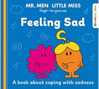 Mr Men Little Miss: Feeling Sad – Coping with Sadness (Mr Men & Little Miss Discover You)