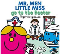 Mr. Men Little Miss go to the Doctor: (Mr. Men & Little Miss Everyday)
