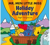 Mr. Men Little Miss: Holiday Adventure: A silly story about exhilarating summer fun from the classic illustrated children’s series (Mr Men Little Miss Picture Books)