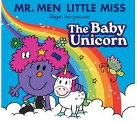 Mr. Men Little Miss: The Baby Unicorn: A brilliantly funny new story from the classic illustrated series (Mr Men Little Miss Picture Books)