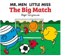 Mr. Men Little Miss: The Big Match: The Perfect Children’s Football book for World Cup 2022 (Mr. Men & Little Miss Celebrations)
