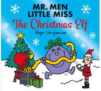Mr. Men Little Miss The Christmas Elf: A funny illustrated children’s Christmas story book starring Little Miss Naughty! (Mr. Men and Little Miss Celebrations)