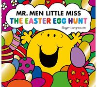 Mr. Men Little Miss: The Easter Egg Hunt: (Mr. Men and Little Miss Picture Books Formerly called Mr Impossible and The Easter Egg Hunt edition)