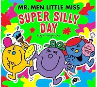 Mr Men Little Miss: The Super Silly Day: A super funny illustrated children’s book, perfect for lovers of pranks and jokes (Mr. Men and Little Miss Picture Books)