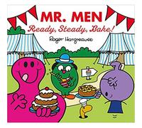 Mr. Men: Ready, Steady, Bake!: The Perfect Book for all Junior Baking Fans (Mr. Men & Little Miss Celebrations)