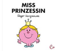 Mr Men Und Little Miss: Miss Prinzessin