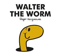 Mr. Men Walter the Worm – The Brilliantly Funny Classic Children's Illustrated Series
