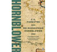 Mr Midshipman Hornblower: (A Horatio Hornblower Tale of the Sea)