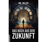 Mr. Miller Jan Das Buch aus der Zukunft: Zeitreisende leben unter u (Paperback)
