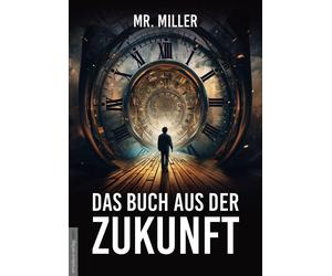 Mr. Miller Jan Das Buch aus der Zukunft: Zeitreisende leben unter u (Paperback)