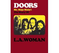 MR.MOJO RISIN: THE STORY OF L.A. WOMAN