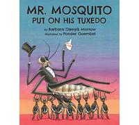 Mr. Mosquito Put on His Tuxedo