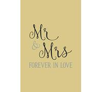 Mr & Mrs Forever In Love: Blank Lined Notebook. Original appreciation gift for married couples to write in. Unique present for groom and bride to be, newlyweds or wedding anniversary.
