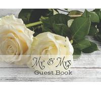 Mr & Mrs guest book: White Roses Decorations for Wedding Reception - Sign in Log Book ,120 pages