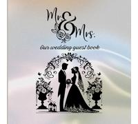 MR & MRS Our wedding Guest Book: "From Your Hearts to Ours: Guestbook for the Newlyweds"