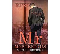 Mr. Mysterious: A Mister Standalone: Volume 4 (The Mister Series)