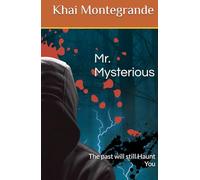 Mr. Mysterious: The past will still Haunt You