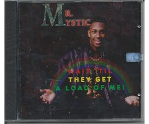 Mr.Mystic - Wait Til They Get a Load of Me