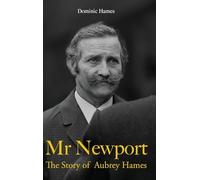 Mr Newport: The Story of Aubrey Hames