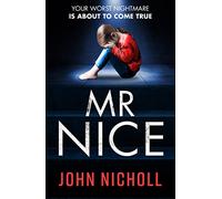 Mr Nice: A gripping, shocking psychological thriller