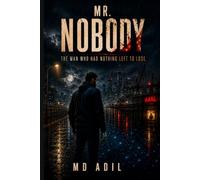 Mr. Nobody: The Man Who Had Nothing Left to Lose