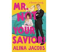 Mr. Not Your Savior!: A Romantic Comedy (The Seattle Svenssons)