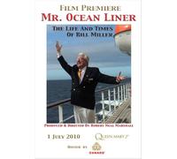 Mr. Ocean Liner - The Life And Times Of Bill Miller