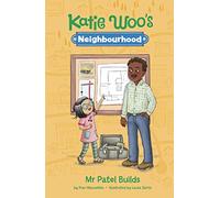 Mr Patel Builds (Katie Woo's Neighbourhood)
