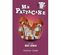 Mr Pattacake and the Big Idea: 1