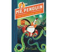 Mr Penguin and the Catastrophic Cruise : Book 3