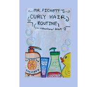 Mr. Pickett's Curly Hair Routine: (an instructional book!)