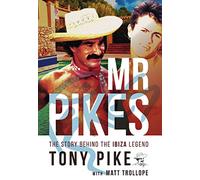 Mr Pikes: The Story Behind The Ibiza Legend