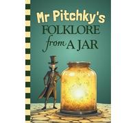 Mr Pitchky's Folklore from a Jar